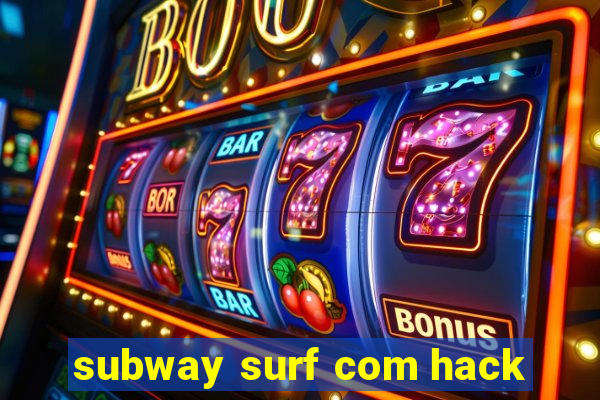 subway surf com hack